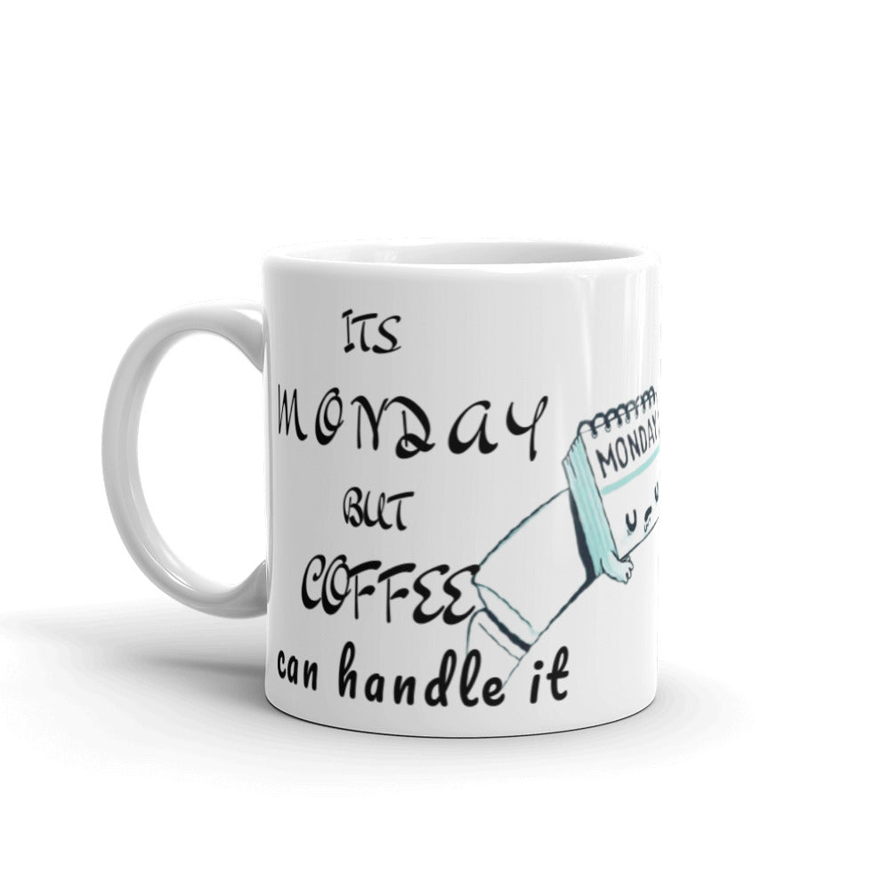 Its Monday but Coffee can handle it - Tasse