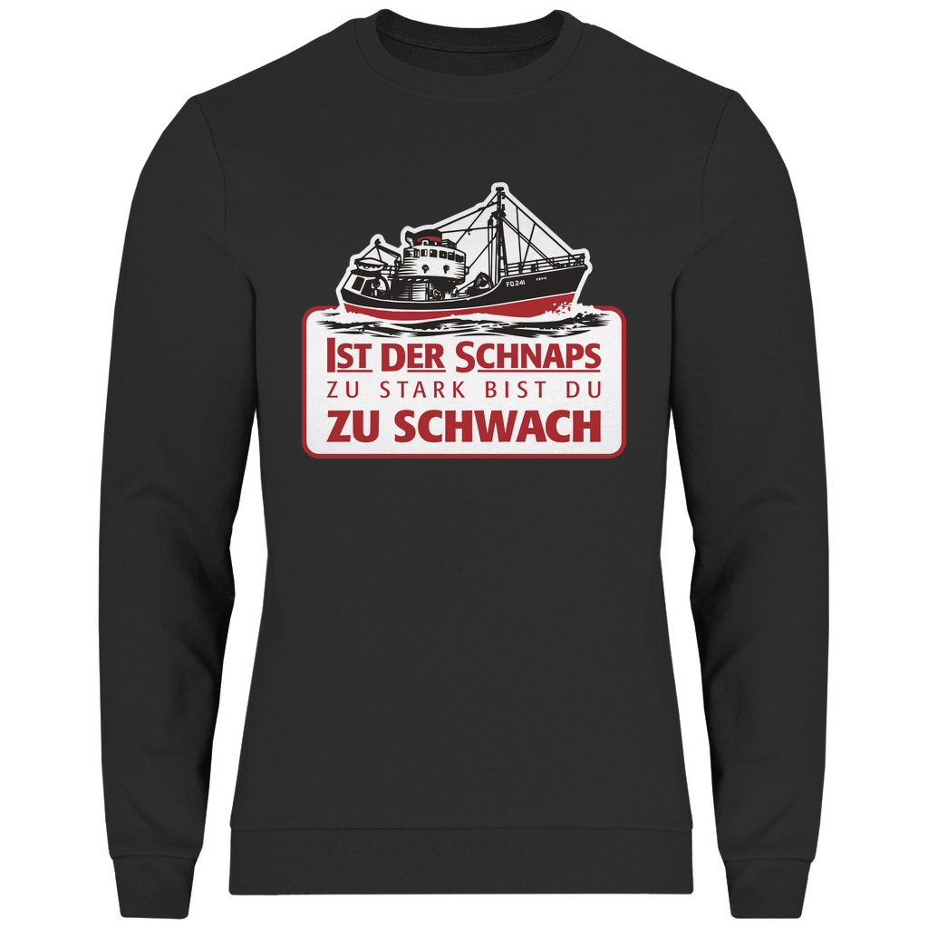 Herren Sweatshirt Schnaps zu stark
